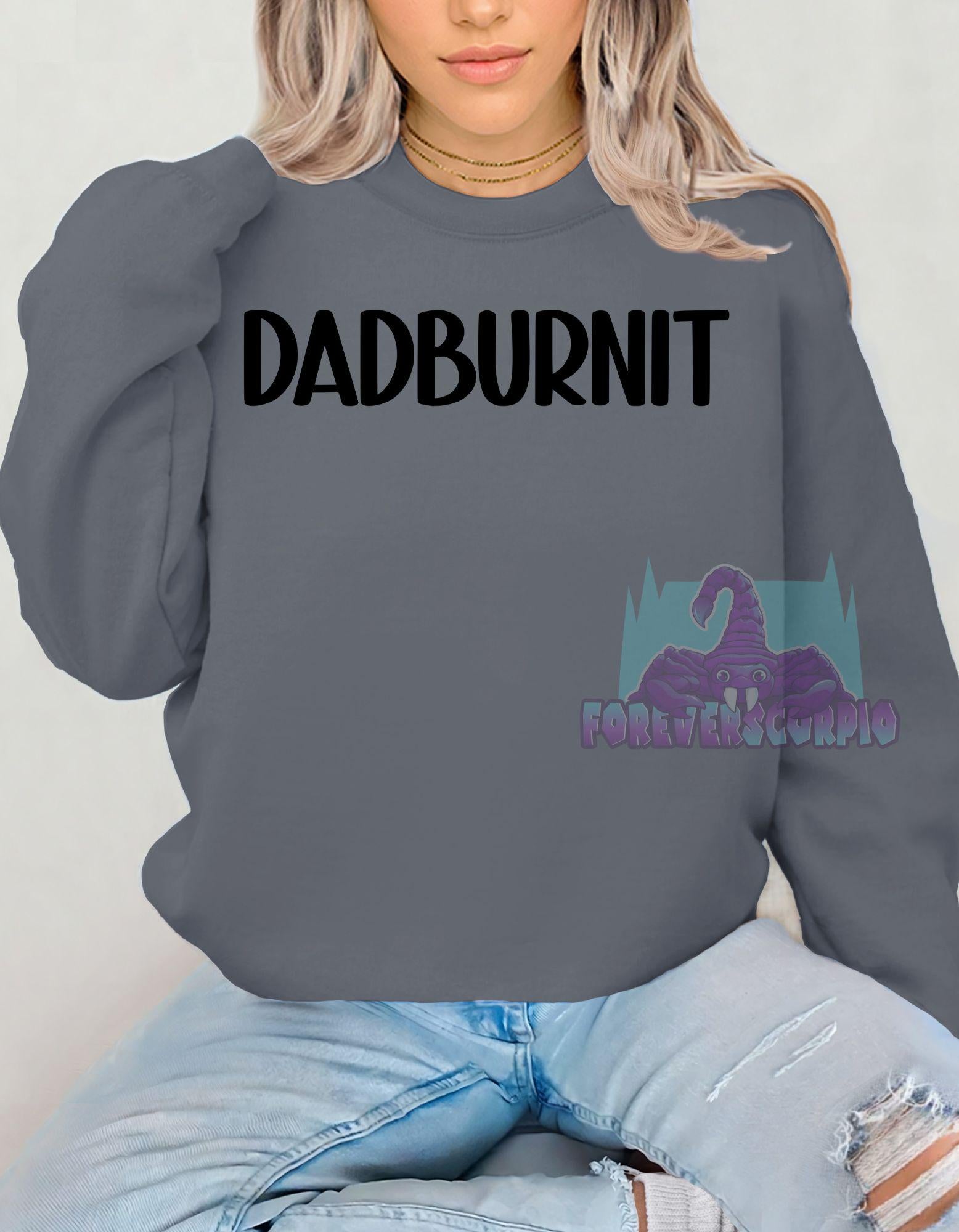 Dadburnit Sweatshirt | Funny Southern Saying Shirt | Redneck Humor Pullover | Country Slang Unisex Crewneck