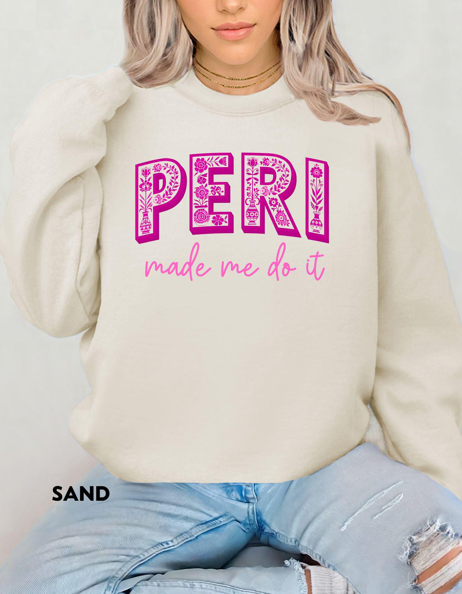 PERI Made Me Do It Sweatshirt, Funny Menopause Shirt, Perimenopause Humor Gift for Women