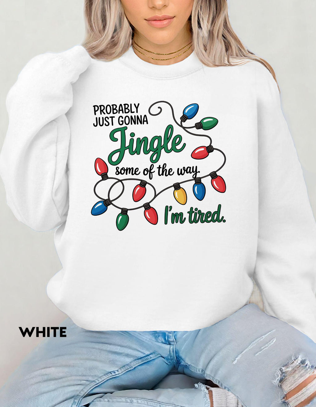 Funny Christmas Sweatshirt, Jingle Some of the Way Shirt, I’m Tired Holiday Crewneck, Festive Humor Sweater, Cozy Christmas Outfit