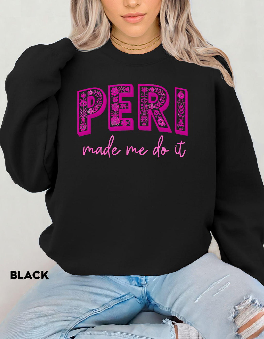 PERI Made Me Do It Sweatshirt, Funny Menopause Shirt, Perimenopause Humor Gift for Women