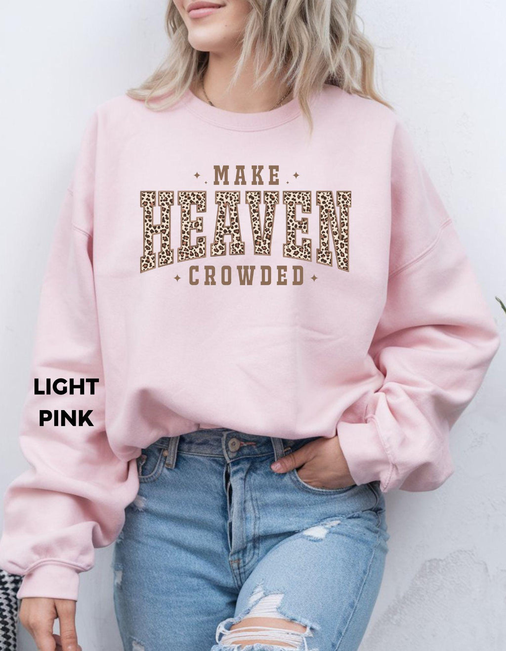 Make Heaven Crowded Sweatshirt, Christian Leopard Print Crewneck, Faith-Based Shirt for Women, Inspirational Jesus Apparel