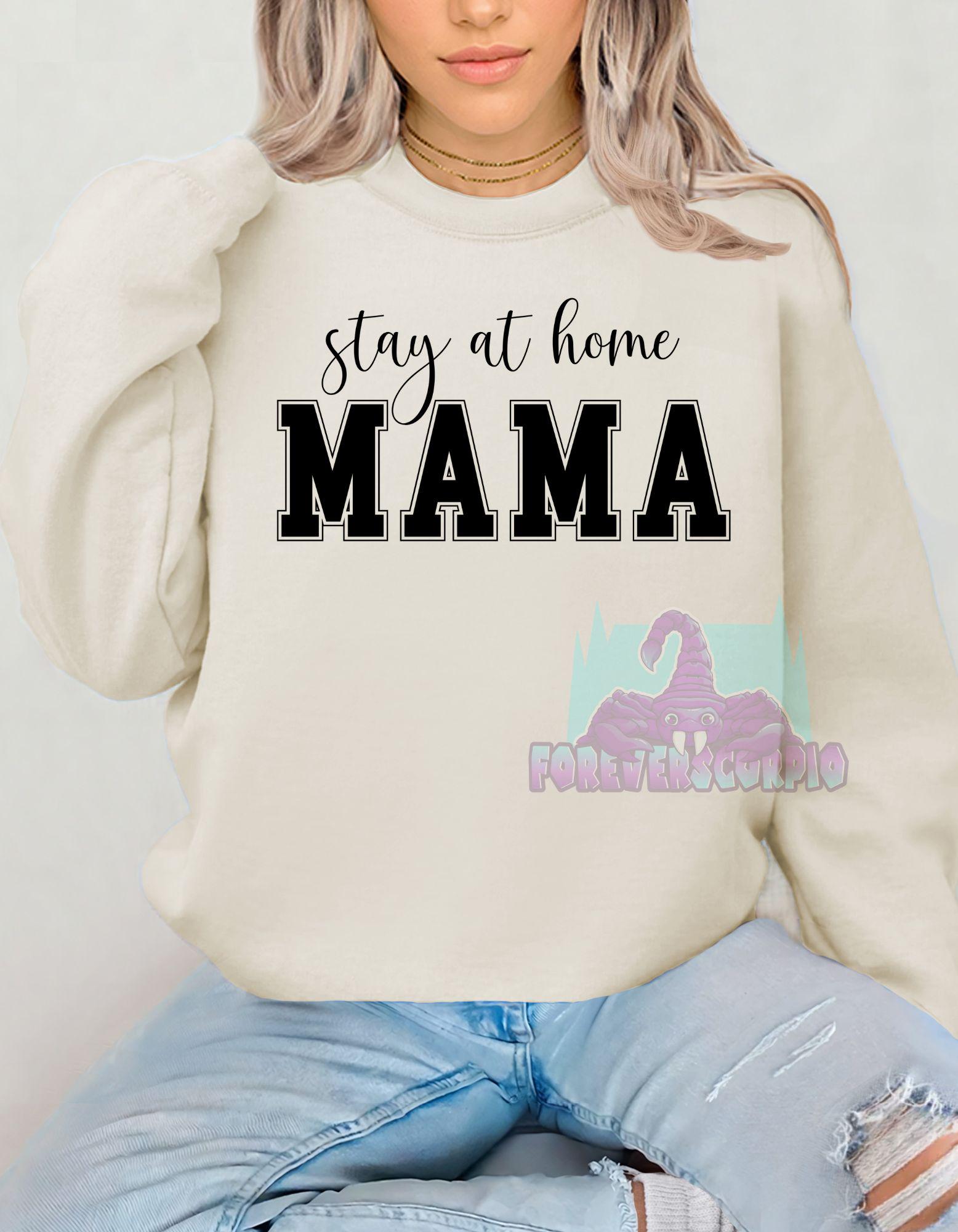 Stay at Home Mama Sweatshirt | Funny Mom Life Pullover | Cozy Mom Humor Shirt | Cute Gift for Stay at Home Moms