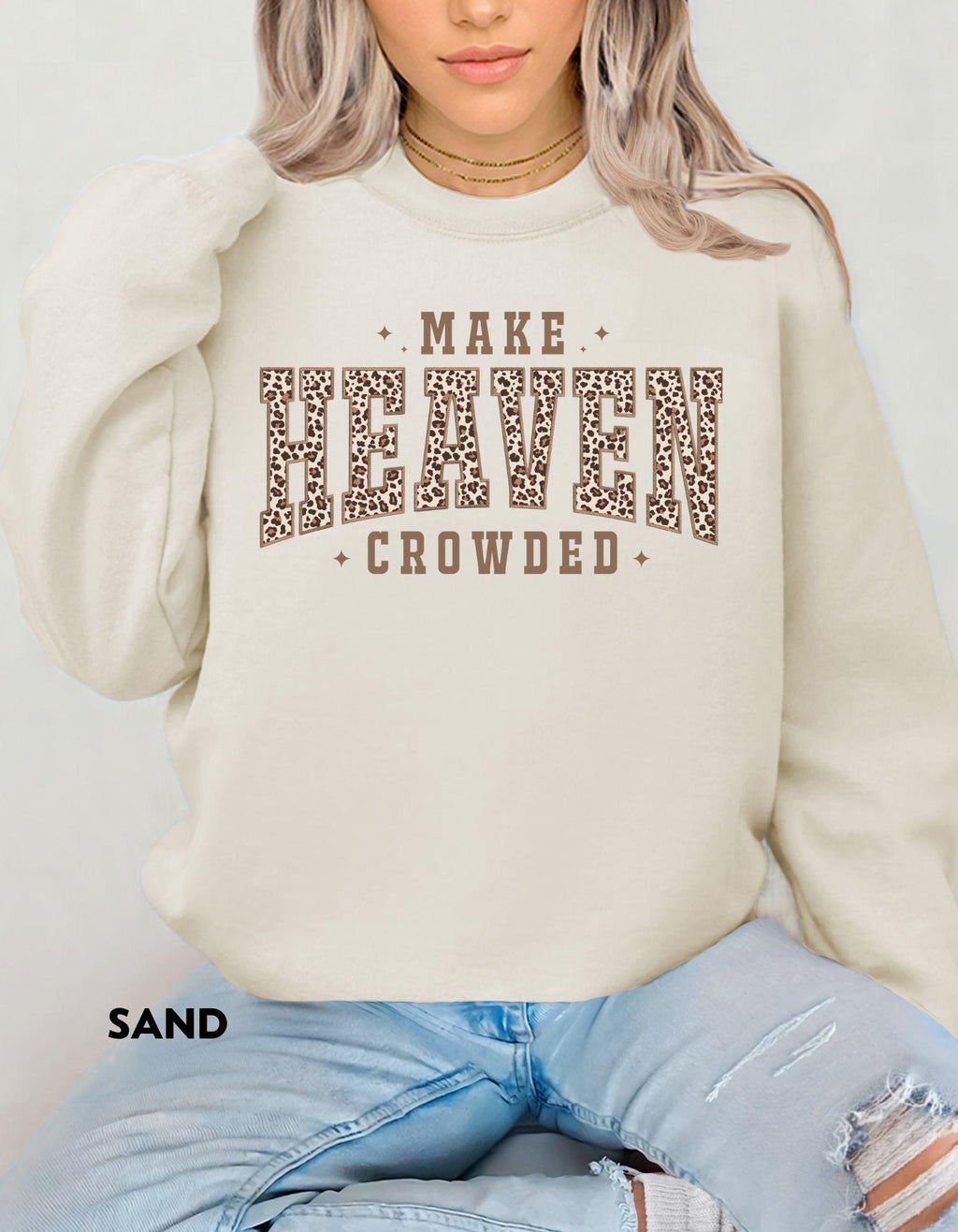 Make Heaven Crowded Sweatshirt, Christian Leopard Print Crewneck, Faith-Based Shirt for Women, Inspirational Jesus Apparel