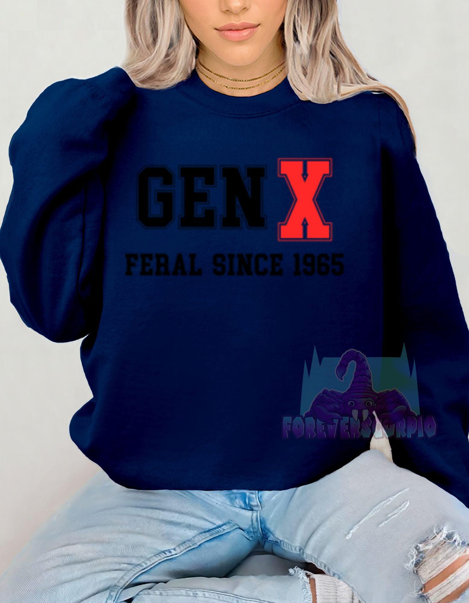 Gen X Feral Since 1965 Sweatshirt | Funny Retro Crewneck for Men & Women | Nostalgic Gen X Shirt Born 1965–1980 | Sarcastic Gift