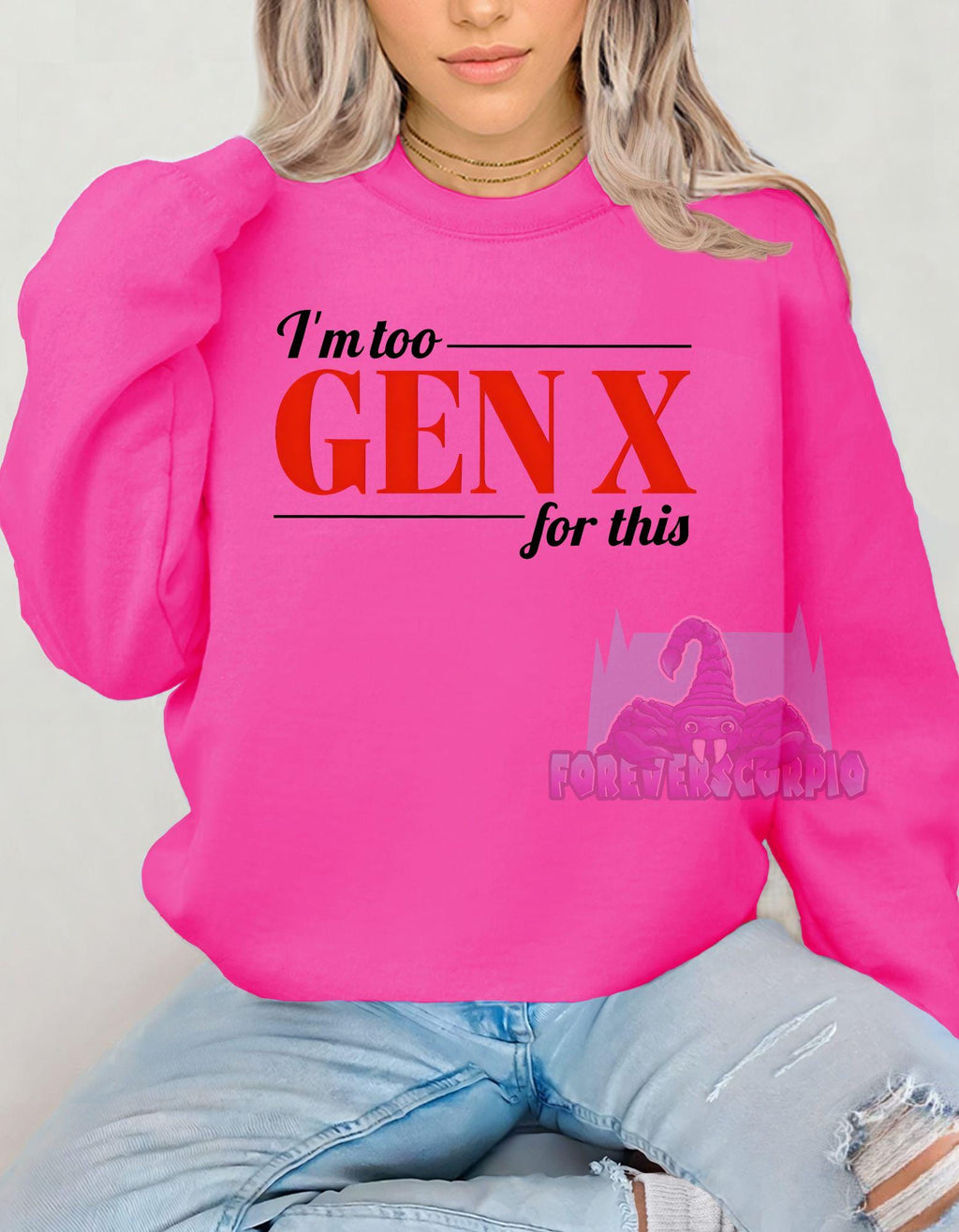 I’m Too Gen X for This Sweatshirt | Funny Retro Crewneck for Men & Women | Sarcastic Gen X Shirt Born 1965–1980 | Nostalgia Gift