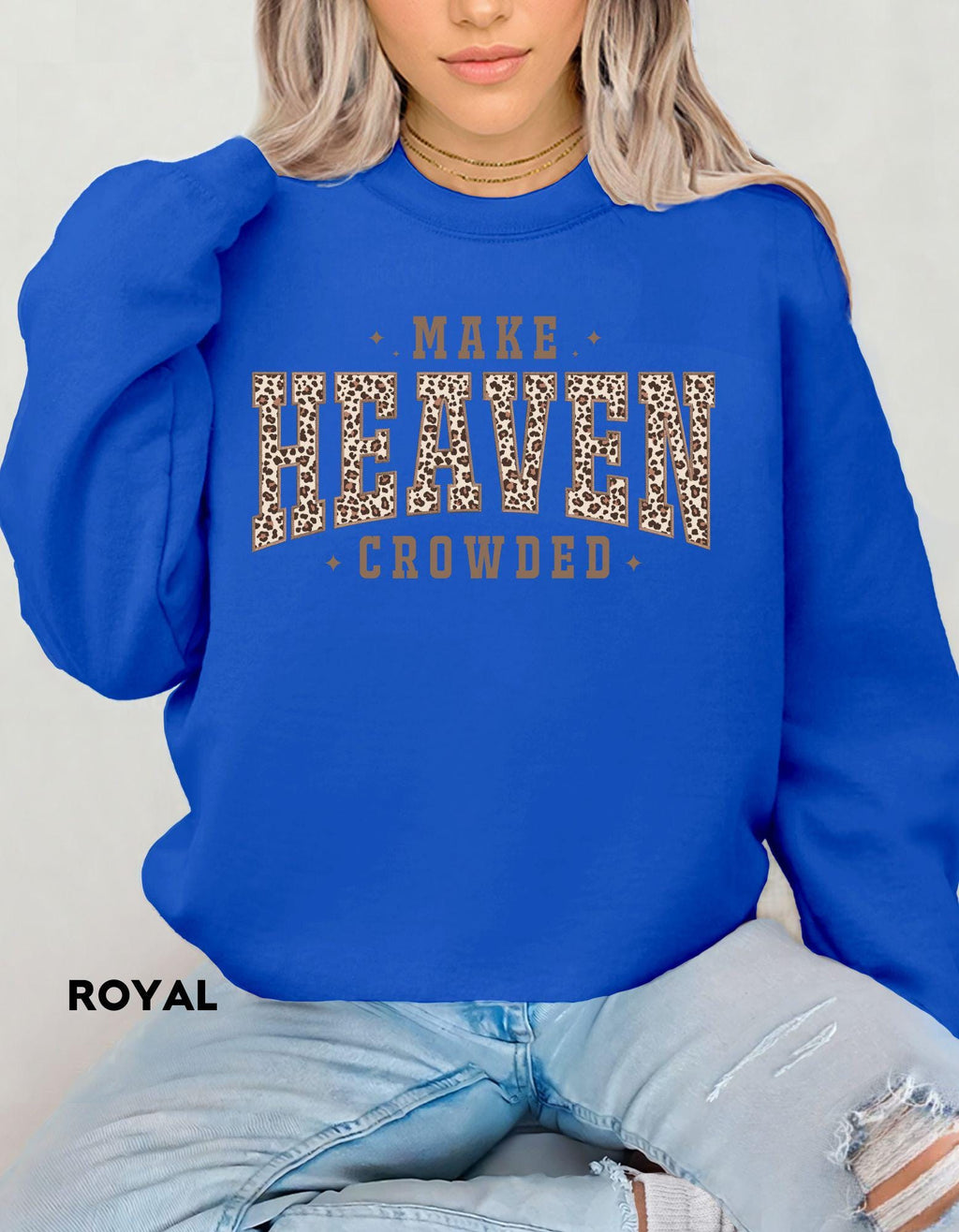 Make Heaven Crowded Sweatshirt, Christian Leopard Print Crewneck, Faith-Based Shirt for Women, Inspirational Jesus Apparel