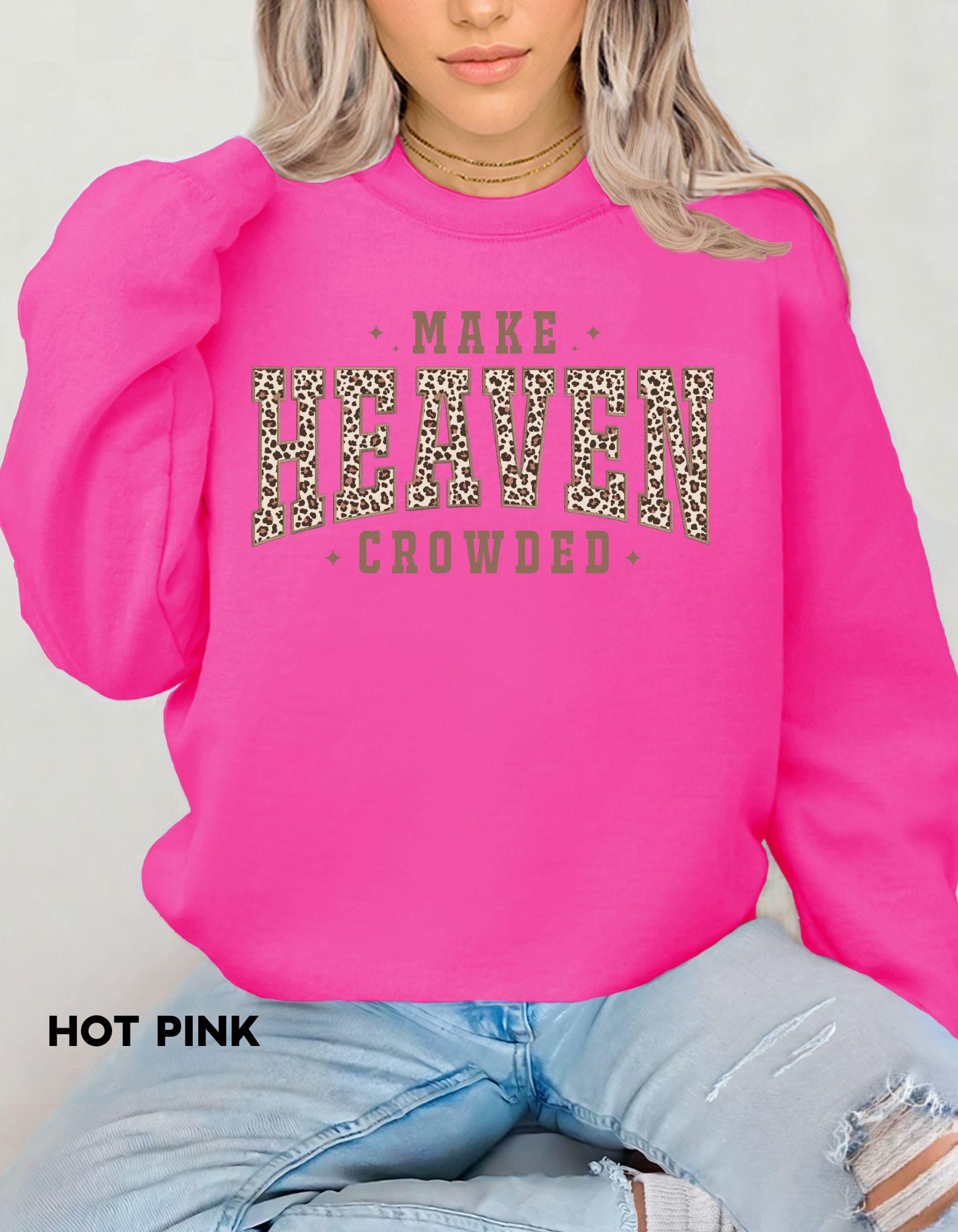 Make Heaven Crowded Sweatshirt, Christian Leopard Print Crewneck, Faith-Based Shirt for Women, Inspirational Jesus Apparel