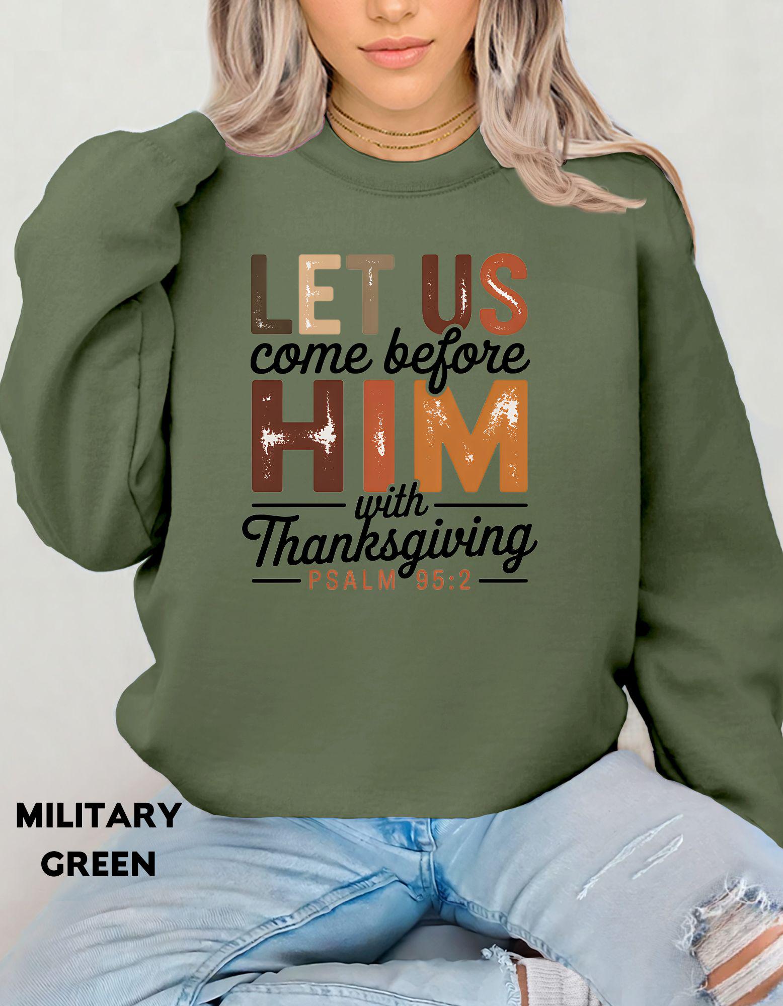 Christian Thanksgiving Sweatshirt, Psalm 95:2 Shirt, Faith Based Fall Crewneck, Grateful Blessed Shirt, Scripture Sweatshirt