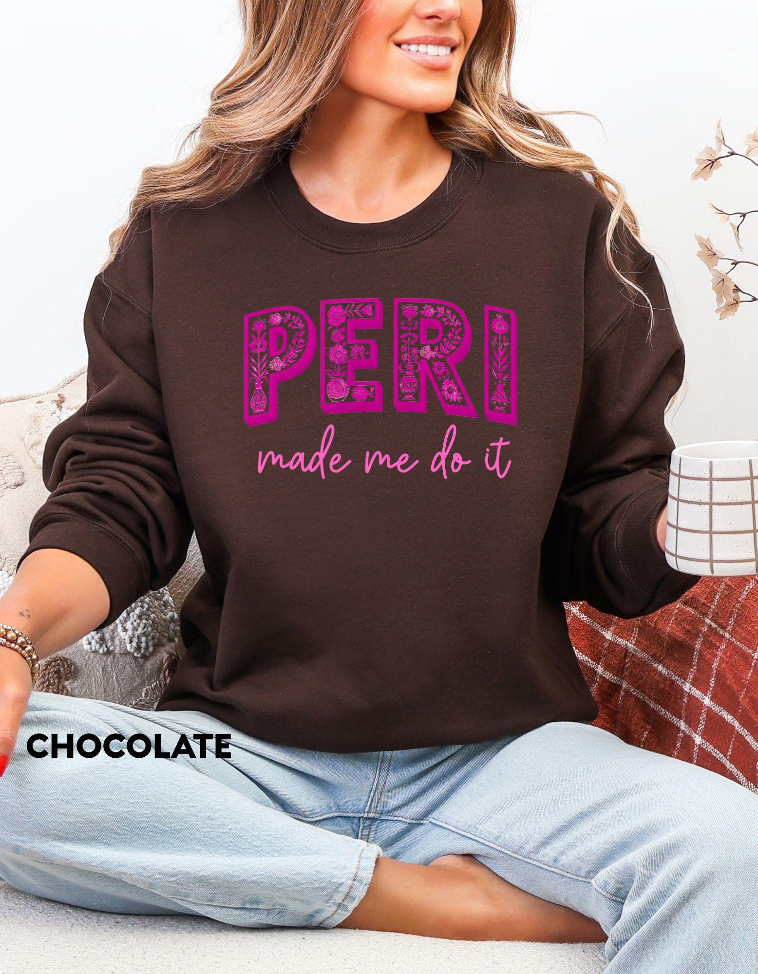 PERI Made Me Do It Sweatshirt, Funny Menopause Shirt, Perimenopause Humor Gift for Women