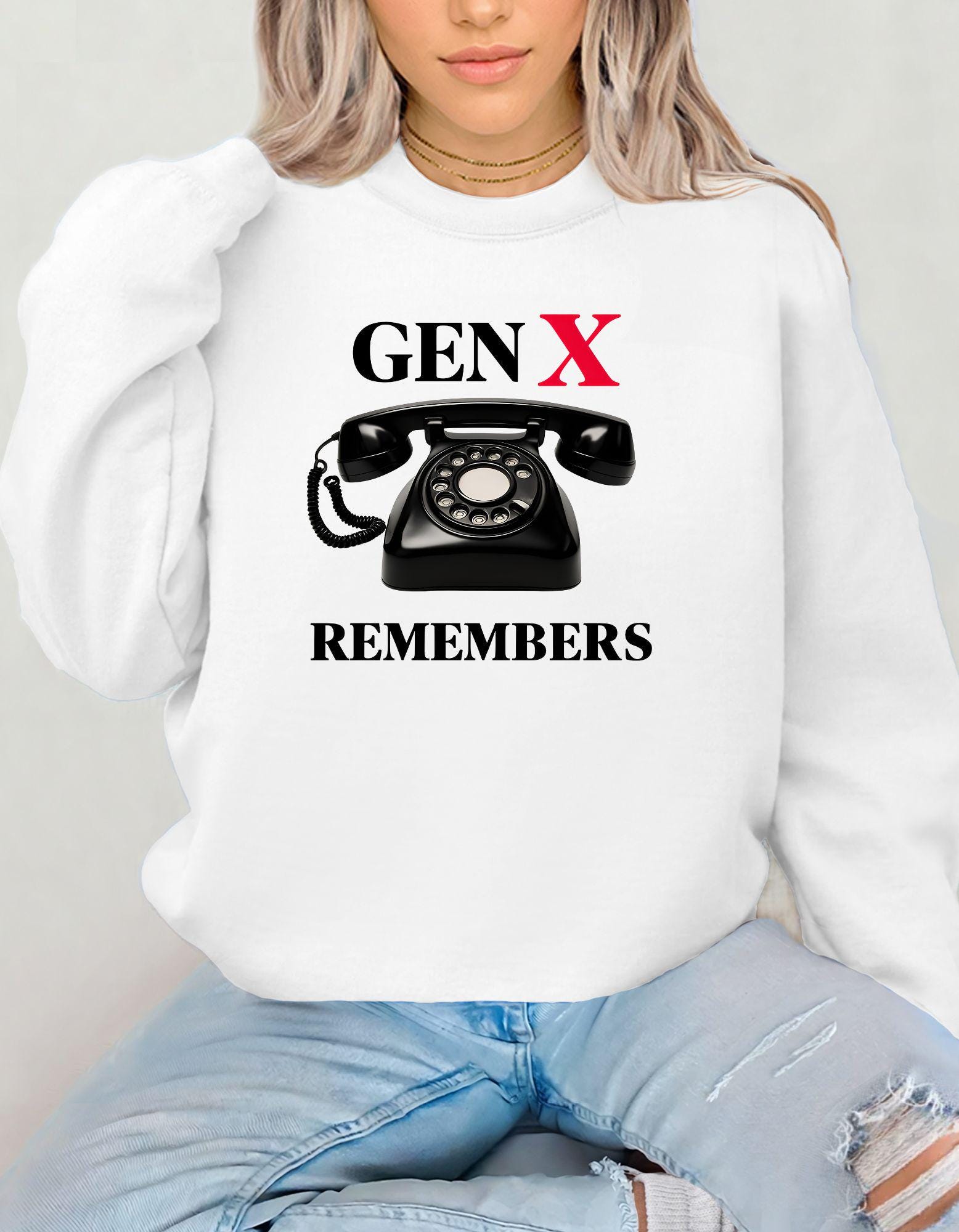 Gen X Sweatshirt, Birthday Gift For Men and Women Born in the 60s and 70s, Funny Nostalgia Shirt, Gift for Mom or Dad