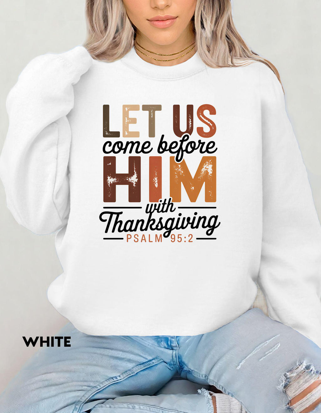 Christian Thanksgiving Sweatshirt, Psalm 95:2 Shirt, Faith Based Fall Crewneck, Grateful Blessed Shirt, Scripture Sweatshirt