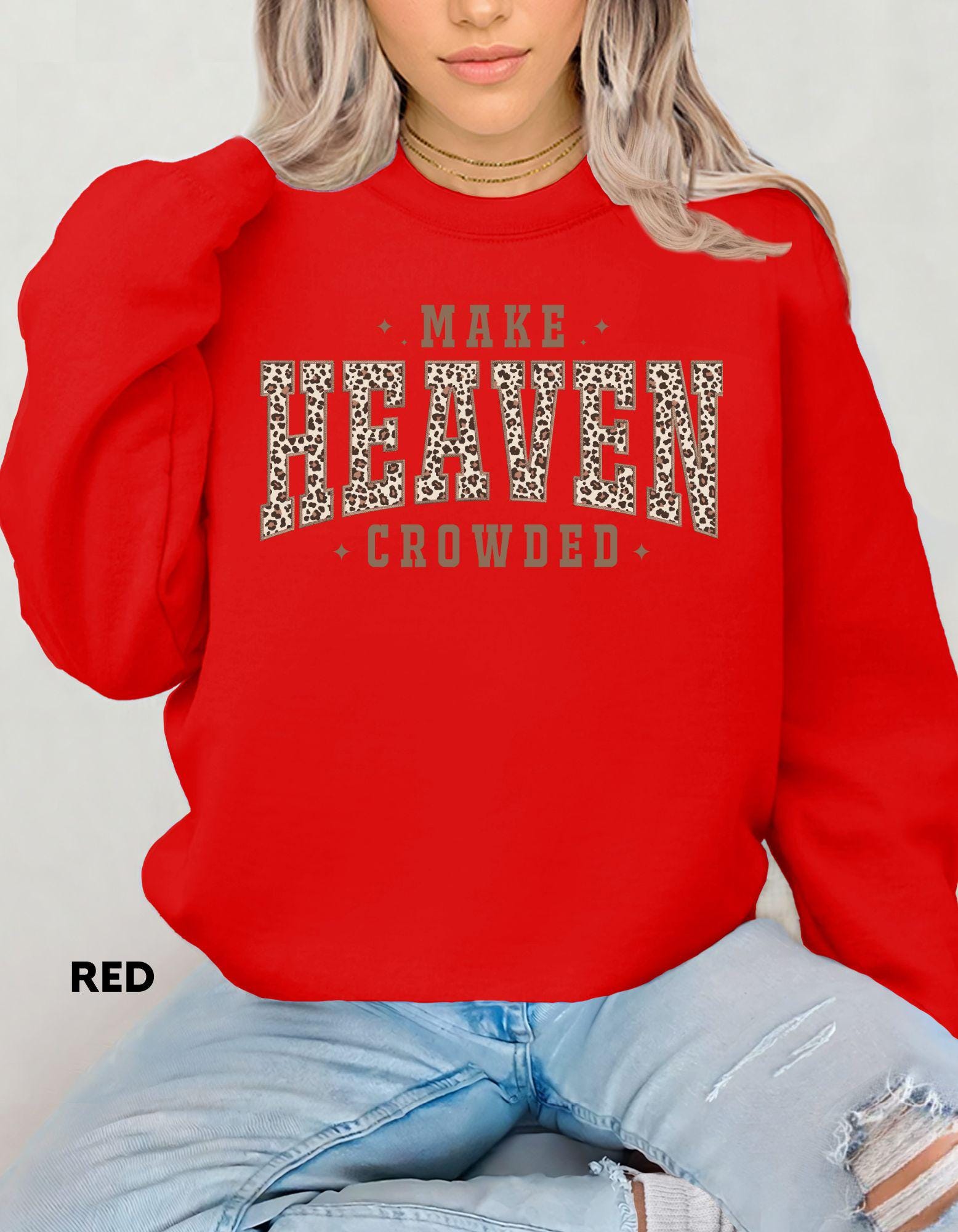 Make Heaven Crowded Sweatshirt, Christian Leopard Print Crewneck, Faith-Based Shirt for Women, Inspirational Jesus Apparel