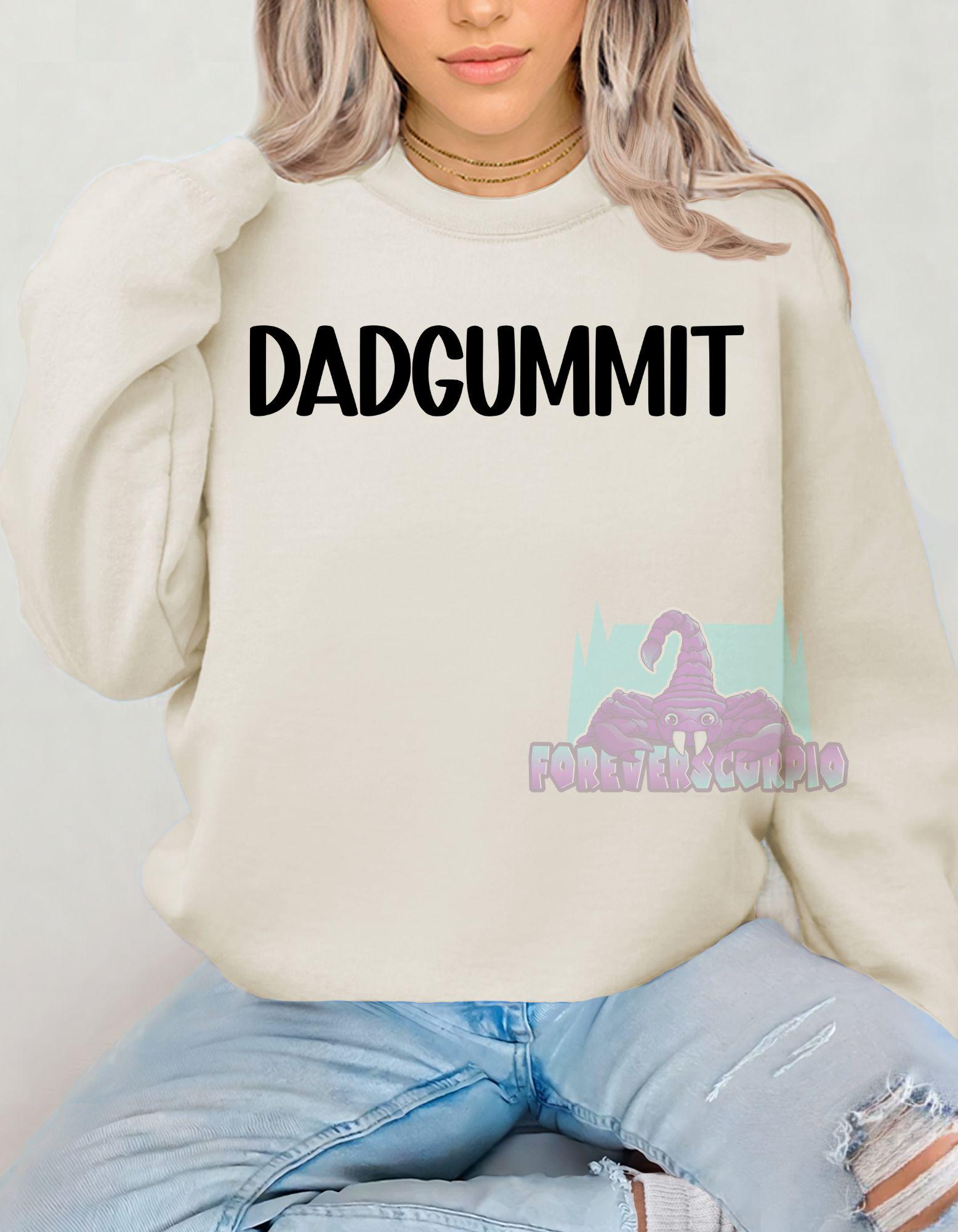 Dadgummit Sweatshirt | Funny Southern Saying Shirt | Country Cuss Word Pullover | Redneck Humor Unisex Crewneck