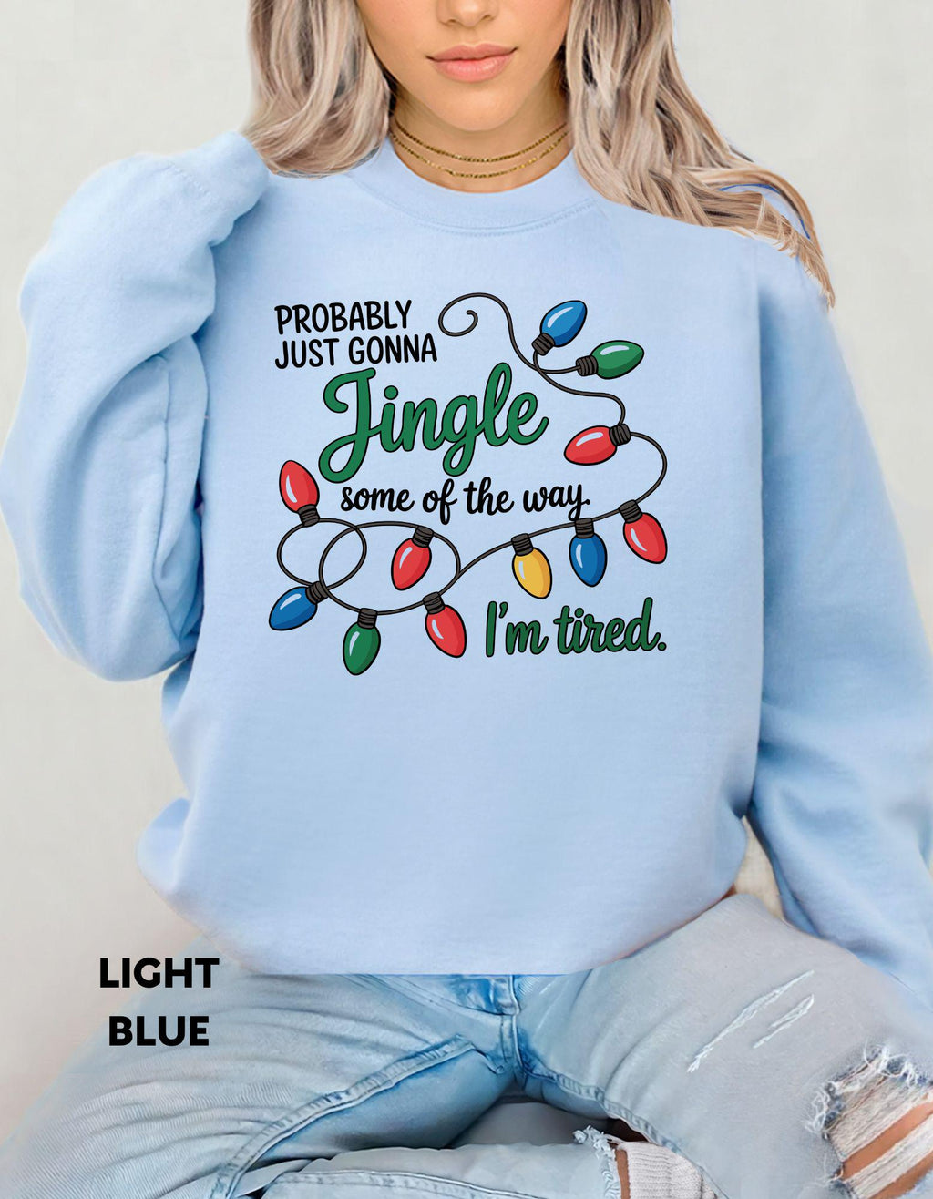 Funny Christmas Sweatshirt, Jingle Some of the Way Shirt, I’m Tired Holiday Crewneck, Festive Humor Sweater, Cozy Christmas Outfit