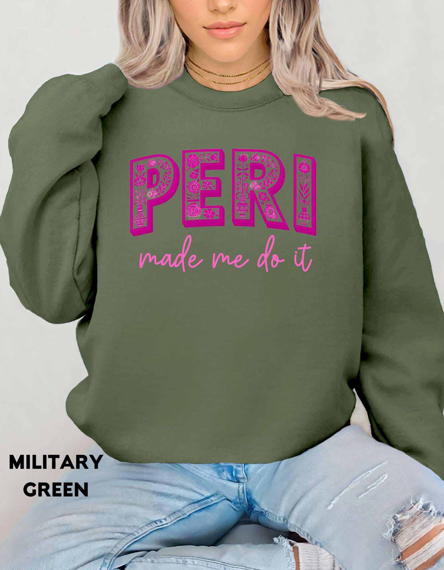 PERI Made Me Do It Sweatshirt, Funny Menopause Shirt, Perimenopause Humor Gift for Women