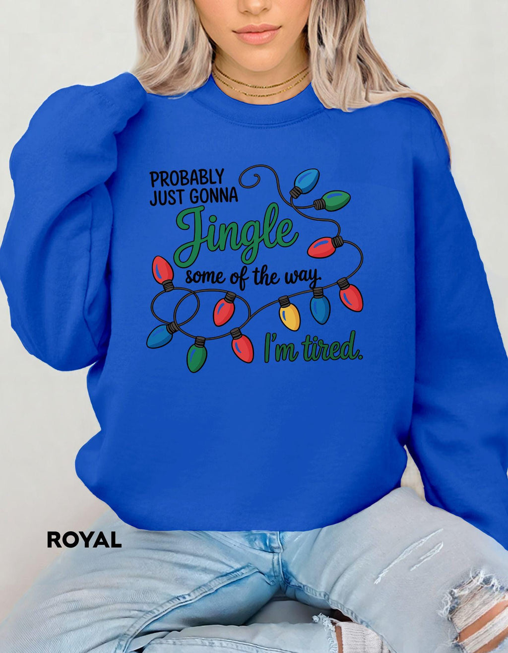 Funny Christmas Sweatshirt, Jingle Some of the Way Shirt, I’m Tired Holiday Crewneck, Festive Humor Sweater, Cozy Christmas Outfit