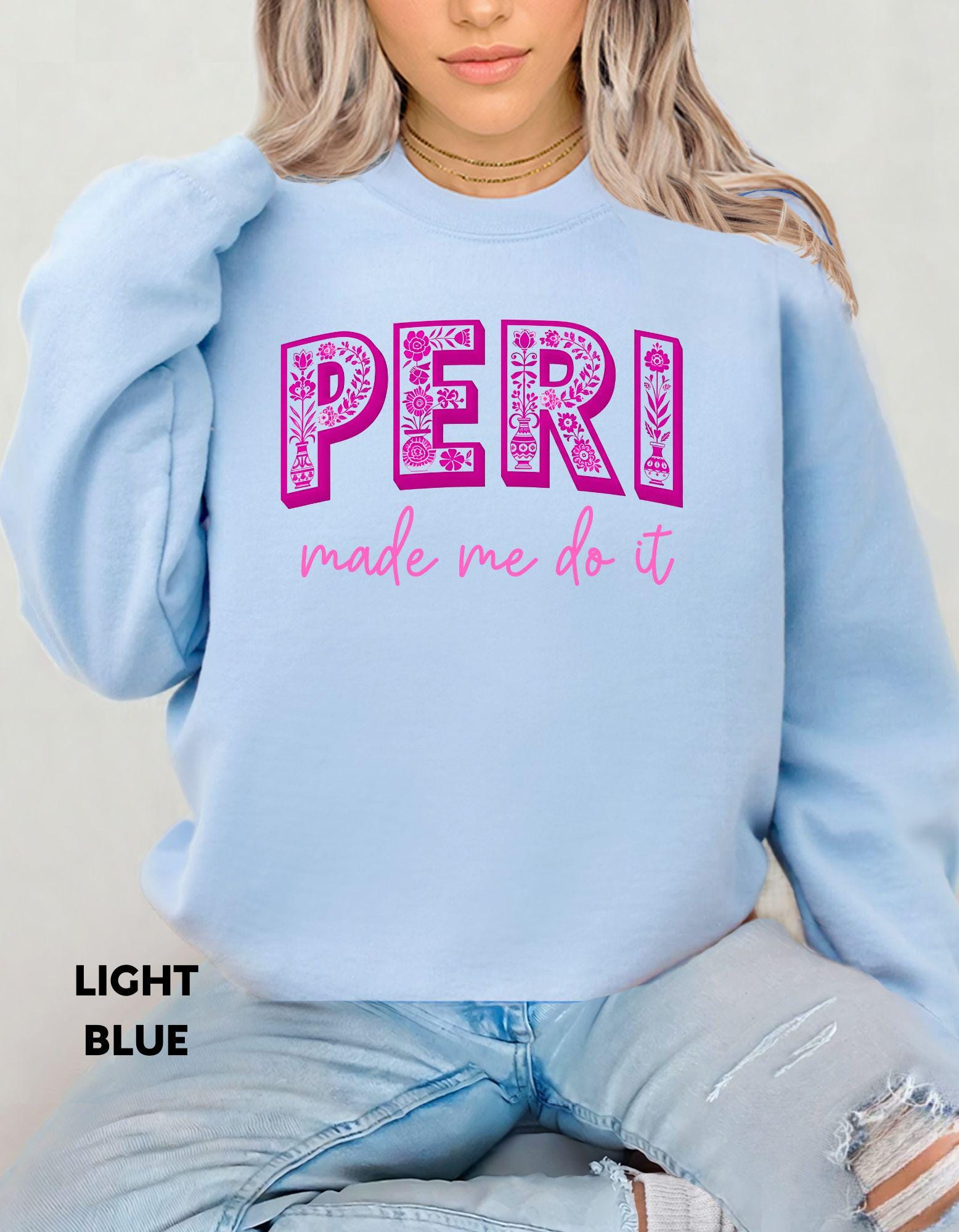 PERI Made Me Do It Sweatshirt, Funny Menopause Shirt, Perimenopause Humor Gift for Women
