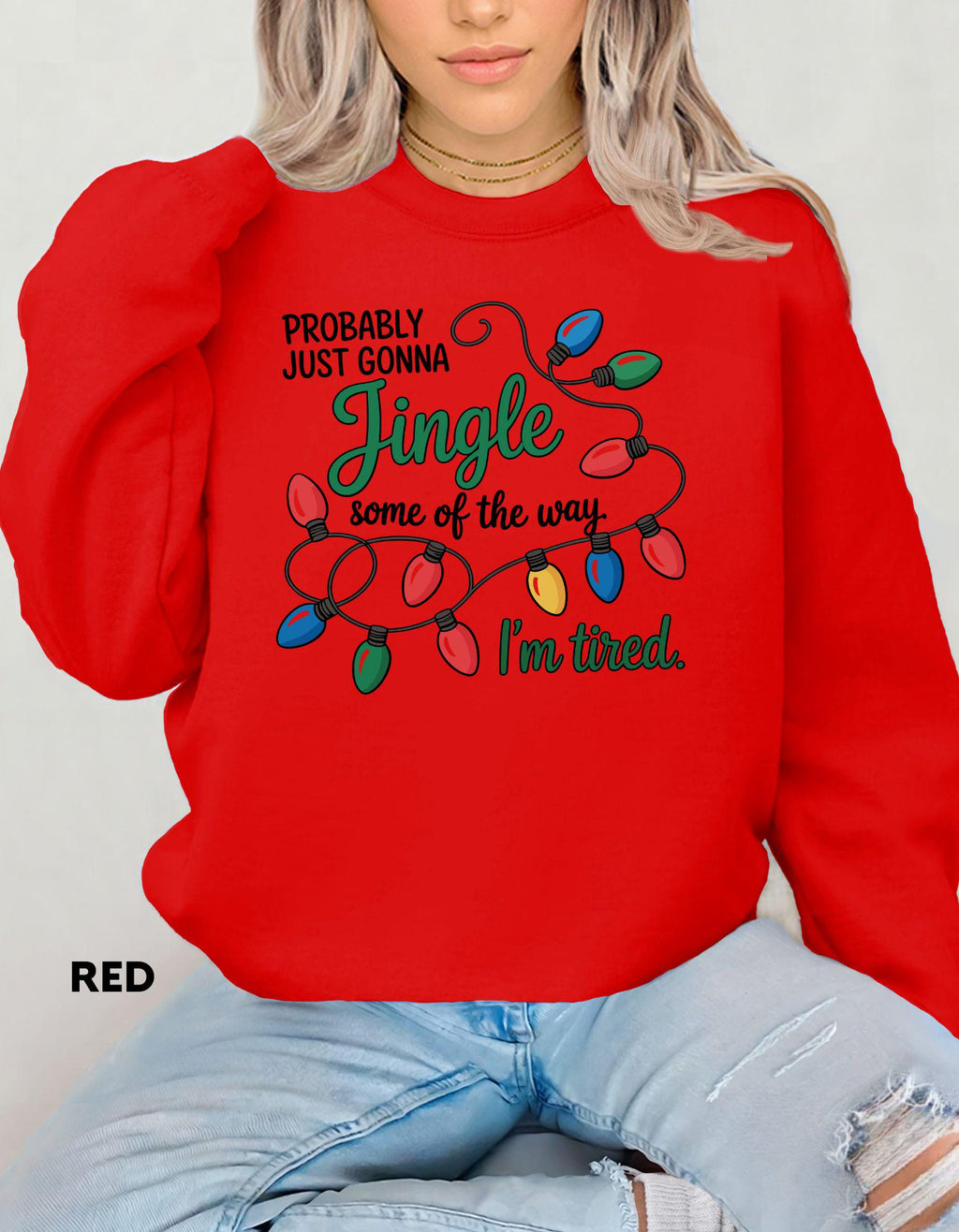 Funny Christmas Sweatshirt, Jingle Some of the Way Shirt, I’m Tired Holiday Crewneck, Festive Humor Sweater, Cozy Christmas Outfit